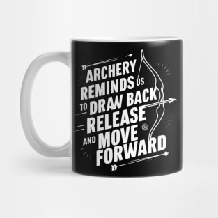 Archery reminds us to draw back, release, and move forward Mug